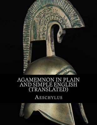 Book cover for Agamemnon In Plain and Simple English (Translated)