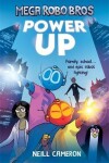 Book cover for Mega Robo Bros 1: Power Up (a Phoenix Comic Book)