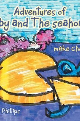 Cover of Adventures of Abby and the Seahorse Make Cheese