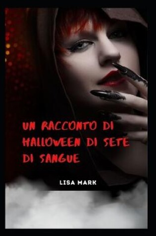 Cover of Un Racconto Di Halloween Di Sete Di Sangue