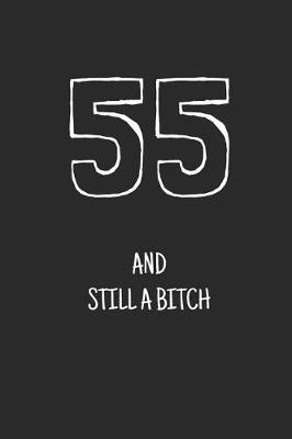 Book cover for 55 and still a bitch