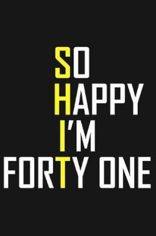 Cover of So Happy I'm Forty One