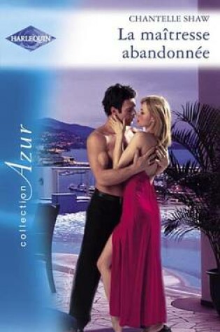 Cover of La Maitresse Abandonnee (Harlequin Azur)