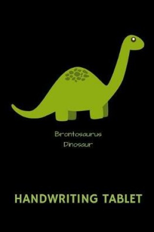 Cover of Brontosaurus Dinosaur Handwriting Tablet