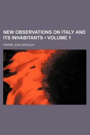 Cover of New Observations on Italy and Its Inhabitants (Volume 1)