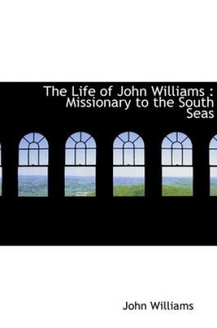 Cover of The Life of John Williams