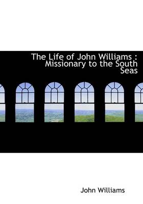 Book cover for The Life of John Williams