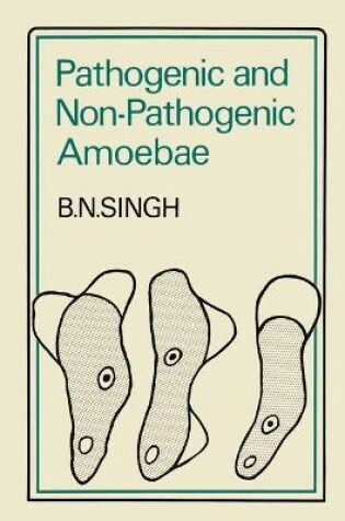 Cover of Pathogenic and Non-Pathogenic Amoebae