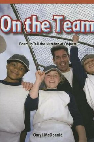 Cover of On the Team: Count to Tell the Number of Objects