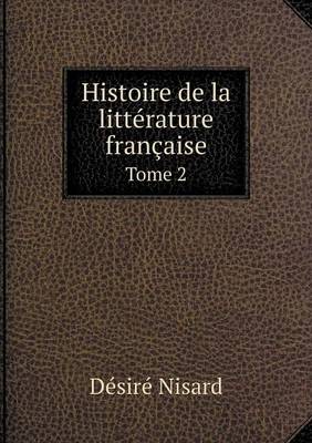 Book cover for Histoire de la littérature française Tome 2