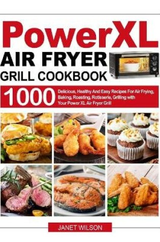 Cover of Power XL Air Fryer Grill Cookbook