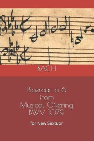 Cover of Ricercar a 6 from Musical Offering BWV 1079