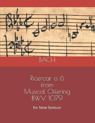 Book cover for Ricercar a 6 from Musical Offering BWV 1079