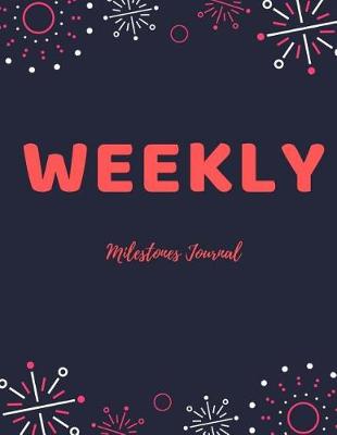 Book cover for Weekly Milestones Journal