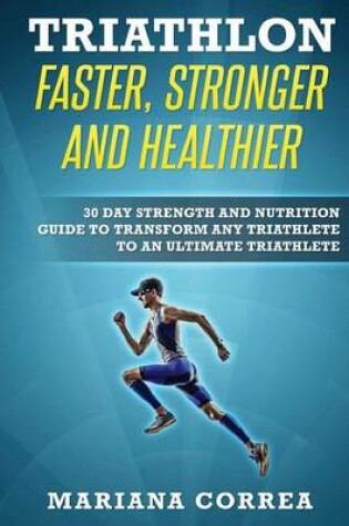 Cover of Triathlon Faster, Stronger and Healthier