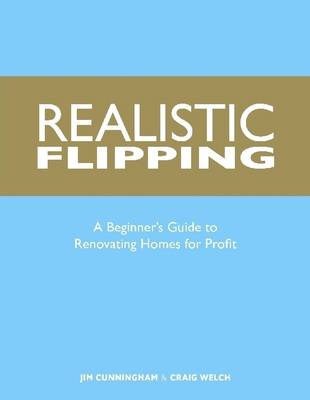 Book cover for Realistic Flipping: A Beginner's Guide to Renovating Homes for Profit