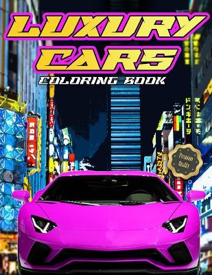 Book cover for LUXURY CARS Coloring Book