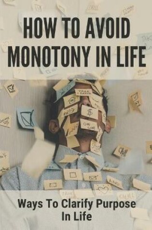 Cover of How To Avoid Monotony In Life