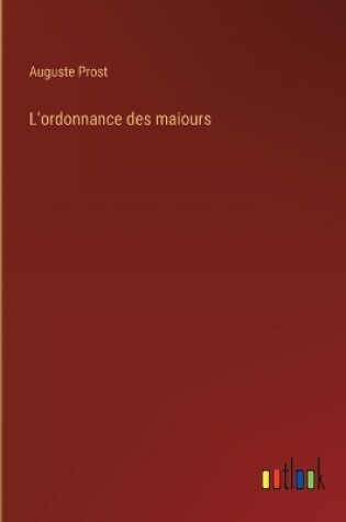 Cover of L'ordonnance des maiours