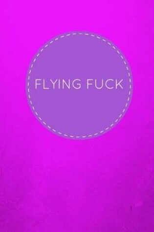 Cover of Flying Fuck