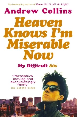 Cover of Heaven Knows I'm Miserable Now