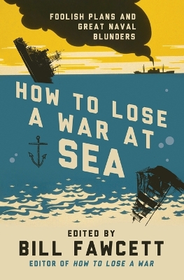 Cover of How to Lose a War at Sea