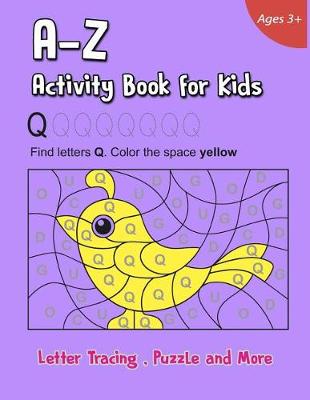 Cover of A-Z Activity Book for Kids Letter Tracing, Puzzle and More