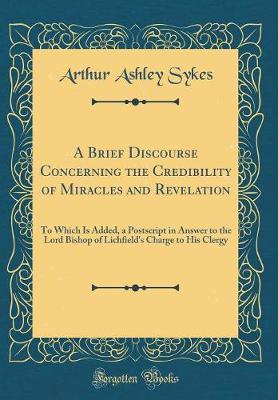 Book cover for A Brief Discourse Concerning the Credibility of Miracles and Revelation