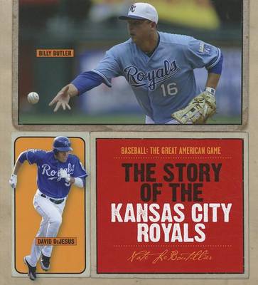 Book cover for The Story of the Kansas City Royals