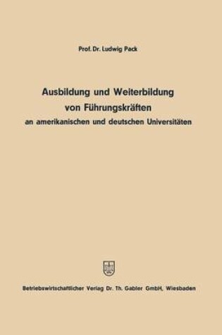 Cover of Ausbildung und Weiterbildung von Führungskräften an amerikanischen und deutschen Universitäten