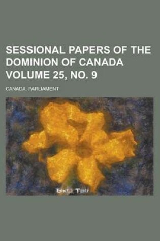 Cover of Sessional Papers of the Dominion of Canada Volume 25, No. 9