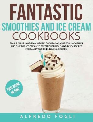 Cover of Fantastic Smoothies and Ice Cream Cookbooks