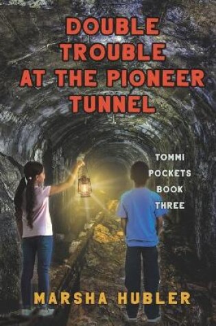 Cover of Double Trouble at the Pioneer Tunnel