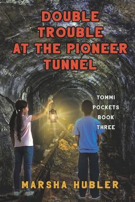 Book cover for Double Trouble at the Pioneer Tunnel