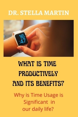 Book cover for What is using Time Productively and it's Benefit?