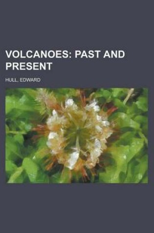 Cover of Volcanoes; Past and Present