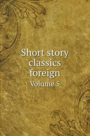 Cover of Short story classics foreign Volume 5