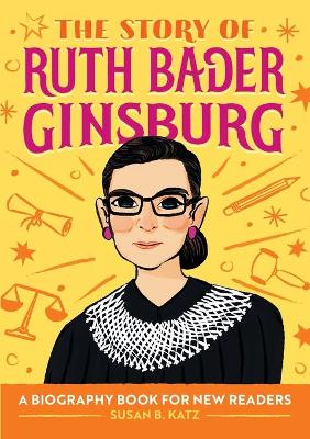 Cover of The Story of Ruth Bader Ginsburg