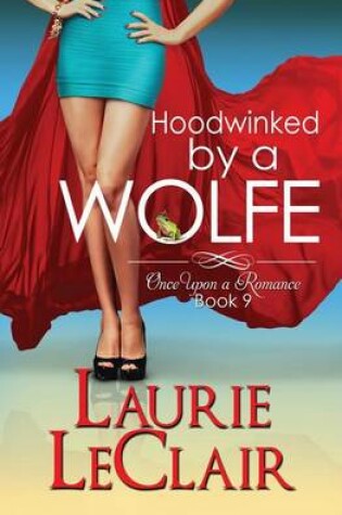 Cover of Hoodwinked By A Wolfe (Once Upon A Romance Series Book 9)