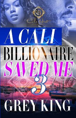 Book cover for A Cali Billionaire Saved Me 3