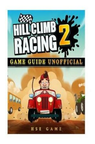 Cover of Hill Climb Racing 2 Game Guide Unofficial