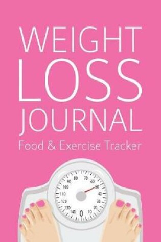 Cover of Weight Loss Journal - Food & Exercise Tracker