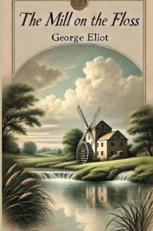 Cover of The Mill On The Floss(Illustrated)