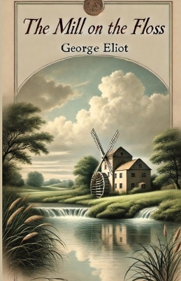 Book cover for The Mill On The Floss(Illustrated)