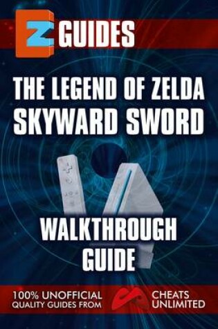 Cover of EZ Guides - the Legend of Zelda Skyward Sword