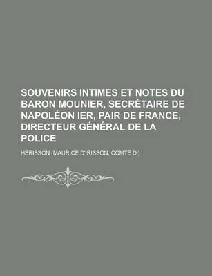 Book cover for Souvenirs Intimes Et Notes Du Baron Mounier, Secretaire de Napoleon Ier, Pair de France, Directeur General de La Police