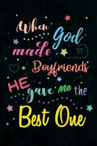 Cover of When God made Boyfriends He gave me the Best One