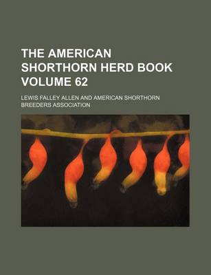 Book cover for The American Shorthorn Herd Book Volume 62