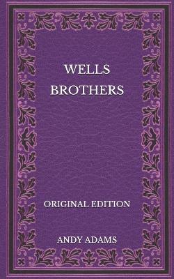 Book cover for Wells Brothers - Original Edition