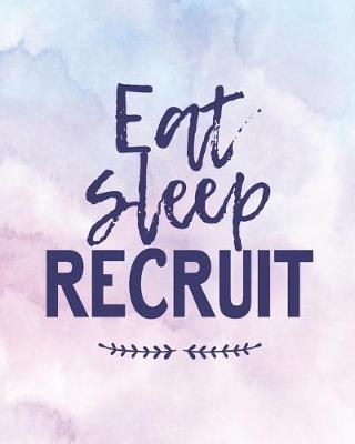 Book cover for Eat Sleep Recruit